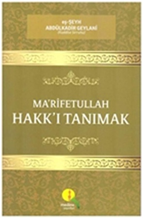 Marifetullah - Hakkı Tanımak - eş-Şeyh Abdülkadir Geylani - Medine Yayınları