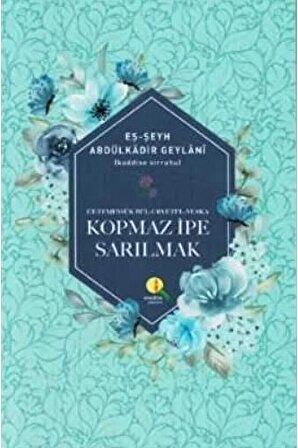 Kopmaz Ipe Sarılmak - Gavs-ı Azam Seyyid Abdülkadir Geylani 9786054411832