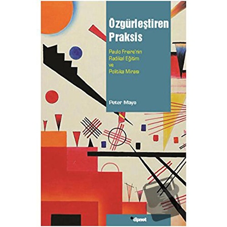 Özgürleştiren Praksis / Dipnot Yayınları / Peter Mayo