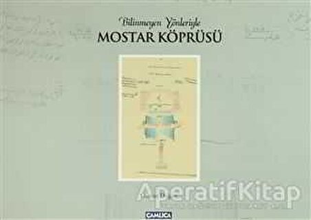 Bilinmeyen Yönleriyle Mostar Köprüsü - Osman Doğan - Çamlıca Basım Yayın