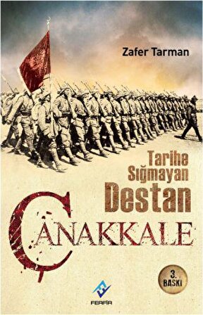 Tarihe Sığmayan Destan Çanakkale - Zafer Tarman - Ferfir Yayıncılık