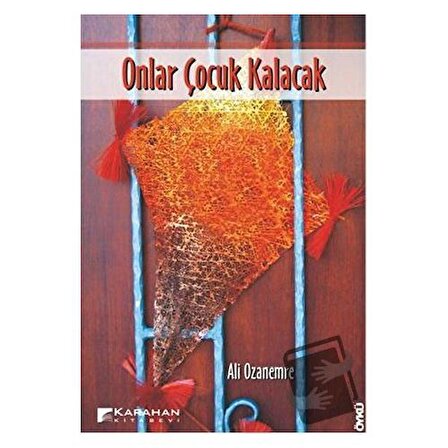Onlar Çocuk Kalacak / Karahan Kitabevi / Ali Ozanemre