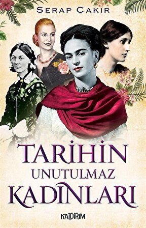 Tarihin Unutulmaz Kadınları / Serap Çakır