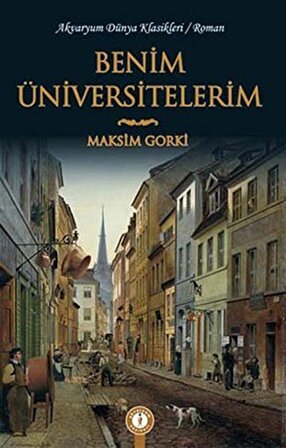 Benim Üniversitelerim / Maksim Gorki