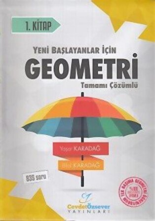 Yeni Başlayanlar İçin Geometri Serisi 1. Kitap / Yaşar Karadağ