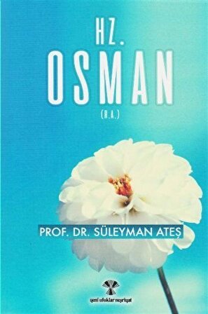Hz. Osman (r.a.) / Prof. Dr. Süleyman Ateş