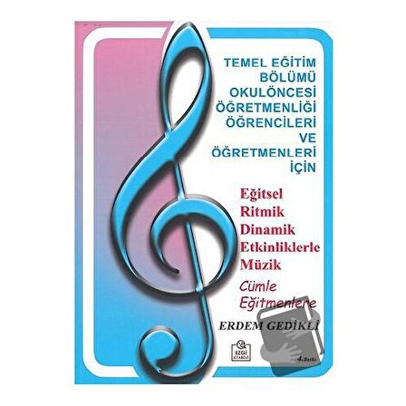 Eğitsel Ritmik Dinamik Etkinliklerle Müzik / Ezgi Kitabevi Yayınları / Erdem Gedikli