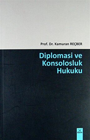 Diploması ve Konsolosluk Hukuku / Prof. Dr. Kamuran Reçber