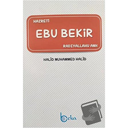 Hazreti Ebu Bekir / Beka Yayınları / Halid Muhammed Halid