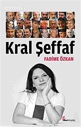 Kral Şeffaf / Fadime Özkan
