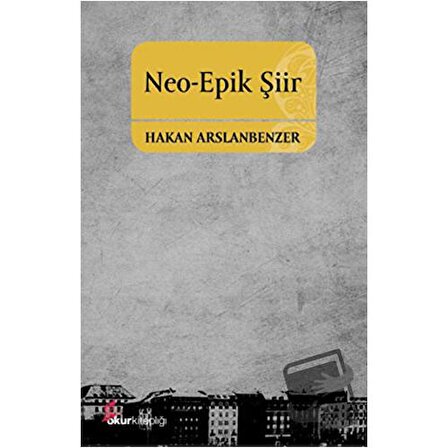 Neo Epik Şiir / Okur Kitaplığı / Hakan Arslanbenzer