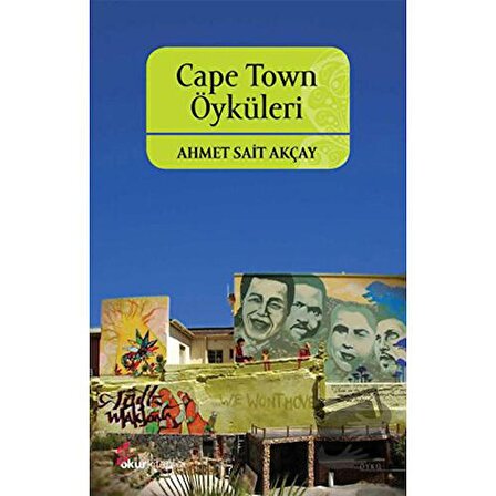 Cape Town Öyküleri / Okur Kitaplığı / Ahmet Sait Akçay
