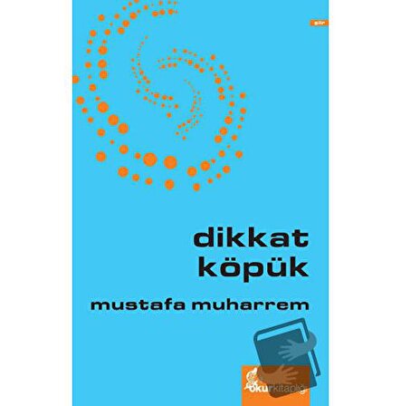 Dikkat Köpük / Okur Kitaplığı / Mustafa Muharrem