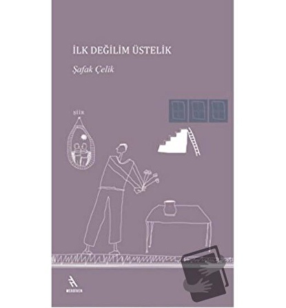 İlk Değilim Üstelik / Şule Yayınları / Şafak Çelik