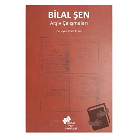 Bilal Şen Arşiv Çalışmaları / Sosyal Tarih Yayınları / Kolektif