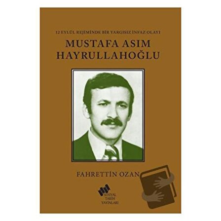 12 Eylül Rejiminde Bir Yargısız İnfaz Olayı Mustafa Asım Hayrullahoğlu / Sosyal