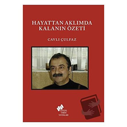 Hayattan Aklımda Kalanın Özeti / Sosyal Tarih Yayınları / Cavlı Çulfaz