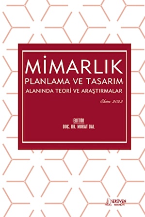 Mimarlık Planlama ve Tasarım Alanında Teori ve Araştırmalar - Ekim 2022