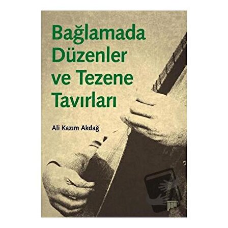 Bağlamada Düzenler ve Tezene Tavırları / Pan Yayıncılık / Ali Kazım Akdağ