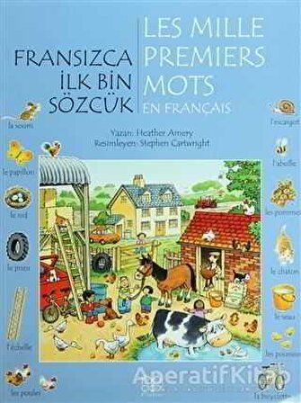 Fransızca İlk Bin Sözcük - Les Mille Premiers Mots en Français - Heather Amery - 1001 Çiçek Kitaplar