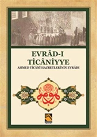 Evrad-ı Ticaniyye & Ahmed Ticani Hazretlerinin Evradı
