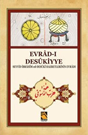 Evrad-ı Desükiyye - Seyyid İbrahim ed-Desüki Hazretlerinin Evradı
