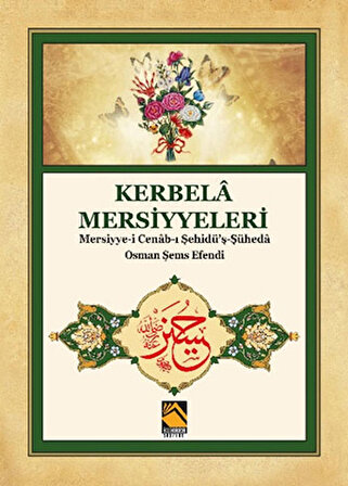 Kerbela Mersiyyeleri - Mersiyye-i Cenab-ı Şehidü'ş-Şüheda / Osman Şems Efendi