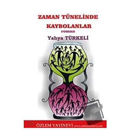Zaman Tünelinde Kaybolanlar / Özlem Yayınevi / Yahya Türkeli