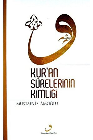Kur'an Surelerinin Kimliği (Ciltli) - Mustafa Islamoğlu