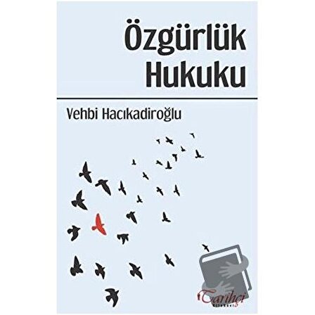 Özgürlük Hukuku / Tarihçi Kitabevi / Vehbi Hacıkadiroğlu