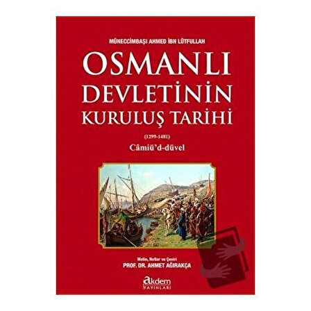 Osmanlı Devletinin Kuruluş Tarihi (1299 1481) / Akdem Yayınları / Ahmed İbn