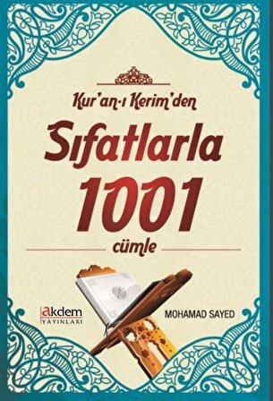 Kur'an-ı Kerim'den Sıfatlarla 1001 Cümle / Mohammed Sayed