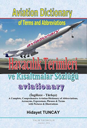 Havacılık Terimleri ve Kısaltmalar Sözlüğü Aviationary - Aviation Dictionary of Terms & Abbreviations