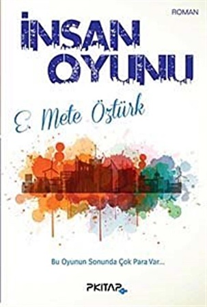 İnsan Oyunu / E. Mete Öztürk