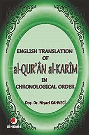 English Translation of al-Qur'an al Karim in Chronological Order / Prof. Dr. Niyazi Kahveci
