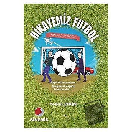 Hikayemiz Futbol / Sinemis Yayınları / Yetkin Etkin