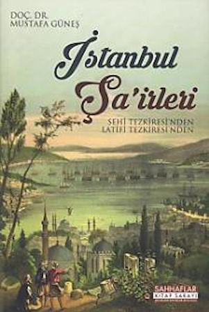 İstanbul Şa'irleri Sehi Tezkiresi'nden Latifi Tezkiresi'nden