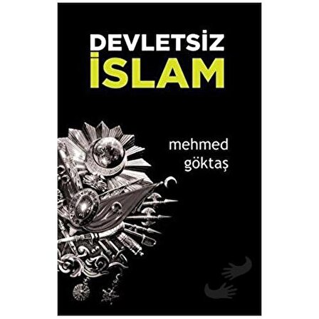 Devletsiz İslam / Okyanus Kitabevi / Mehmed Göktaş