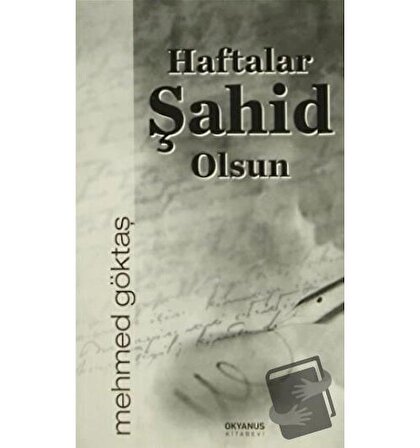 Haftalar Şahit Olsun / Okyanus Kitabevi / Mehmed Göktaş