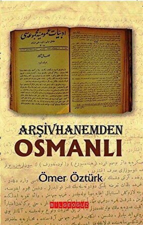 Arşivhanemden Osmanlı / Ömer Öztürk