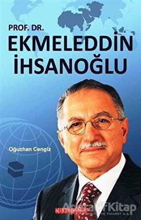 Ekmeleddin İhsanoğlu - Oğuzhan Cengiz - Bilgeoğuz Yayınları