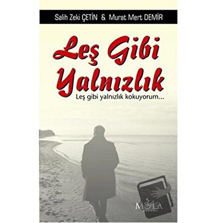 Leş Gibi Yalnızlık / Mola Kitap / Murat Mert Demir,Salih Zeki Çetin
