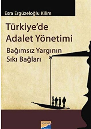 Türkiye'de Adalet Yönetimi / Esra Ergüzeloğlu Kilim
