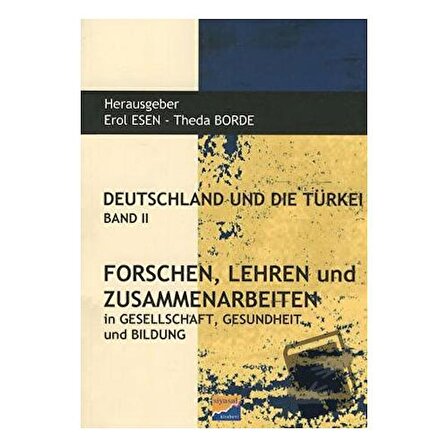 Deutschland und Die Türkei Band 2 Forschen Lehren und Zusammenarbeiten / Siyasal