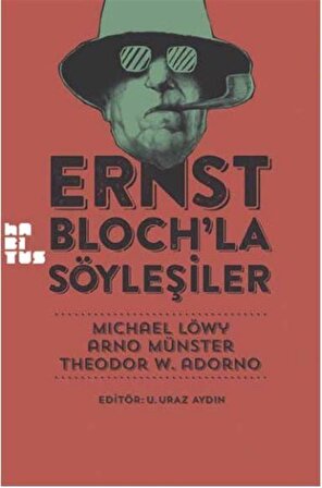 Ernst Bloch'la Söyleşiler / Theodor W. Adorno