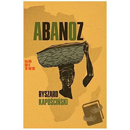 Abanoz / Habitus Kitap / Ryszard Kapuscinski