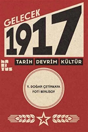Gelecek 1917 & Tarih Devrim Kültür / Y. Doğan Çetinkaya
