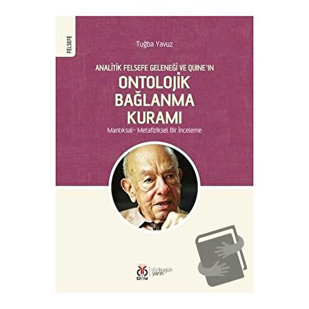 Analitik Felsefe Geleneği ve Quine’ın Ontolojik Bağlanma Kuramı / DBY Yayınları /