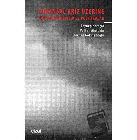 Finansal Kriz Üzerine / Çizgi Kitabevi Yayınları / Korhan Gökmenoğlu,Volkan