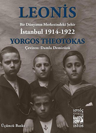 Leonis & Bir Dünyanın Merkezindeki Şehir: İstanbul 1914-1922 / Yorgos Theotokas